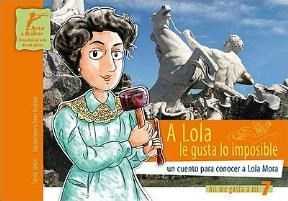 Papel A Lola Le Gustan Lo Imposible, Un Cuento Para Conocer A Lola Mora