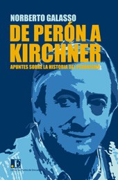 Papel De Perón A Kirchner. Apuntes Sobre La Historia Del Peronismo