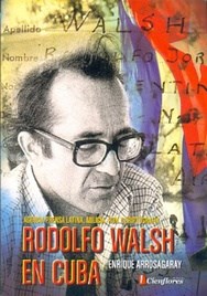 Papel Rodolfo Walsh En Cuba