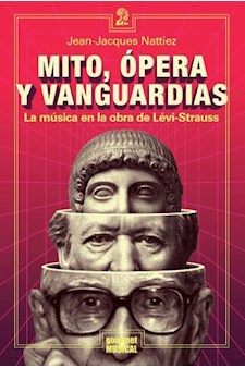 Papel Mito, Ópera Y Vanguardias. La Música En La Obra De Lévi-Strauss