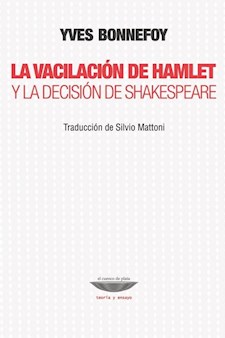 Papel La Vacilación De Hamlet Y La Decisión De Shakespeare.