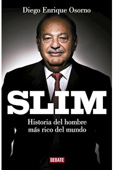 Papel Slim. Historia Del Hombre Mas Rico Del M