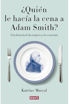 Papel Quien Le Hacia La Cena A Adam Smith?