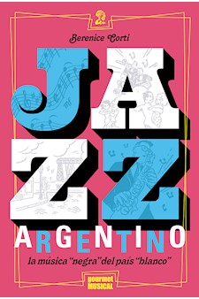 Papel Jazz Argentino, La Música Negra Del País Blanco