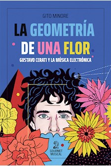 Papel La Geometría De Una Flor. Gustavo Cerati Y La Música Electrónica