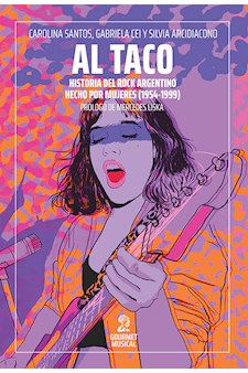 Papel Al Taco. Historias Del Rock Argentino Hecho Por Mujeres (1954-1999)