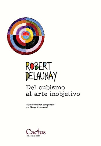 Papel Robert Delaunay. Del Cubismo Al Arte Inobjetivo