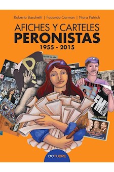 Papel Afiches Y Carteles Peronistas1955-2015