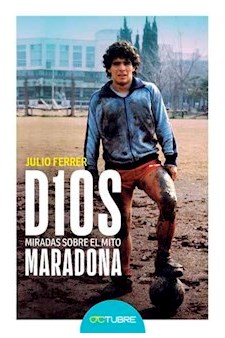 Papel D10S Miradas Sobre El Mito Maradona