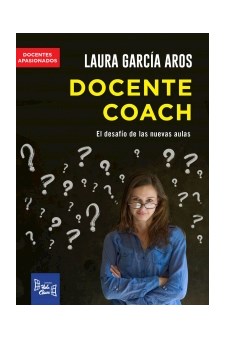Papel Docente Coach : El Desafío De Las Nuevas Aulas