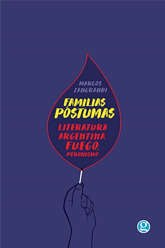 Papel Familia Postumas. Literatura Argentina, Fuego, Peronismo
