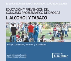 Papel Educación Y Prevención Del Consumo Problemático De Drogas I. Alcohol  Y Tabaco*