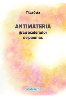 Papel Antimateria: Gran Acelerador De Poemas