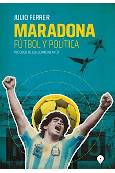 Papel Maradona: Fútbol Y Política