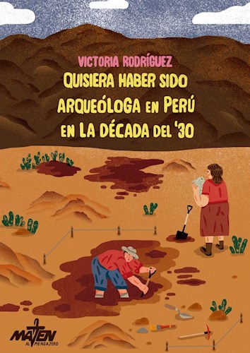 Papel Quisiera Haber Sido Arqueóloga En Perú En La Década Del 30