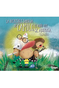 Papel La Increible Familia De Camilo, El Niño Que Se Aburria- Rústica