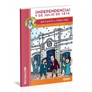 Papel ¡Independencia! 9 De Julio De 1816 - ¡Un Canto A Toda Voz!