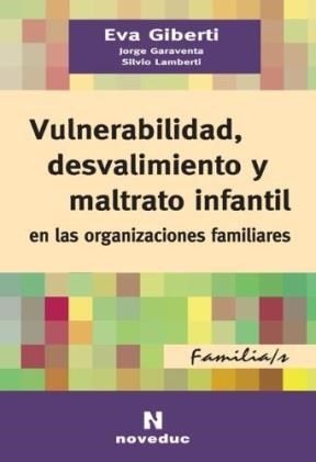 Papel Vulnerabilidad, Desvalimiento Y Maltrato Infantil En Las Organizaciones Familiares