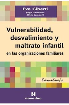 Papel Vulnerabilidad, Desvalimiento Y Maltrato Infantil En Las Organizaciones Familiares
