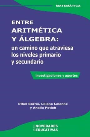 Papel Entre Aritmética Y Álgebra: Un Camino Que Atraviesa Los Niveles Primario Y Secundario