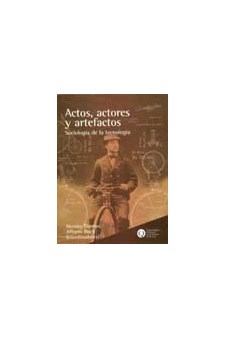 Papel Actos, Actores Y Artefactos. Sociologia De La Tecnologia. Reimpresion
