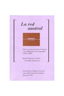 Papel Red Austral, La. Obras Y Proyectos De Le Corbusier Y Sus Discipulos En Argentina