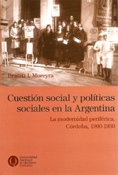 Papel Cuestion Social Y Politicas Sociales. Cordoba 1900/1930