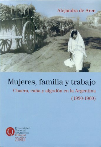 Papel Mujeres, Familia Y Trabajo. Chacra, Caña Y Algodón En Argentina
