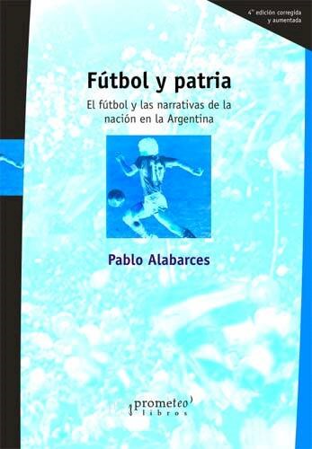 Papel Futbol Y Patria. 4Ta Edicion Corregida Y Aumentada