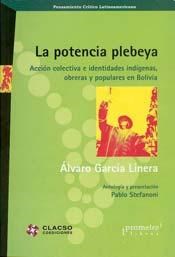 Papel La Potencia Plebeya. Acción Colectiva E Identidades Indigenas Obreras Y Populares