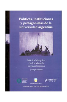 Papel Politicas, Instituciones Y Protagonistas De La Universidad Argentina