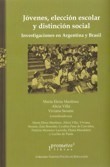 Papel Jovenes, Eleccion Escolar Y Distincion Social. Investigaciones En Argentina Y Brasil