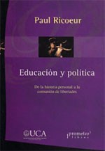 Papel Educacion Y Politica. De La Historia Personal A La Comunion De Libertades