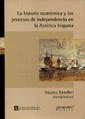 Papel La Historia Economica Y Los Procesos De Independencia En La America Hispana