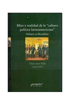Papel Mito Y Realidad De La Cultura Politica Latinoamericana. Debates De Iberoldas