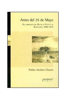 Papel Antes Del 25 De Mayo. Del Virreinato Del Rio De La Plata A La Revolucion