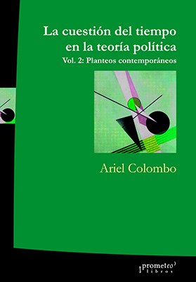 Papel Cuestion Del Tiempo En Teoria Politica. Vol 2. Planteos Contemporaneos