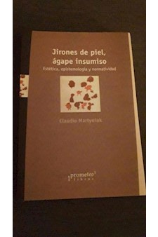 Papel Jirones De Piel, Agape Insumos. Estetica, Epistemologia Y Normatividad