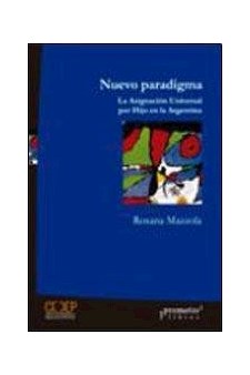Papel Nuevo Paradigma. La Asignacion Universal Por Hijo En La Argentina. Reedicion