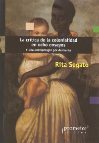 Papel La Critica De La Colonialidad En Ocho Ensayos. Y Una Antropologia Por Demanda