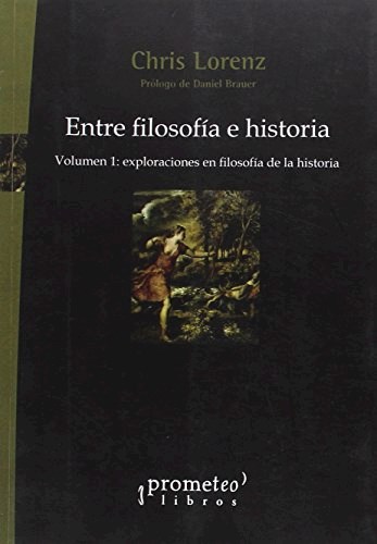 Papel Entre Filosofia E Historia. Vol 1. Exploraciones En Filosofia De La Historia