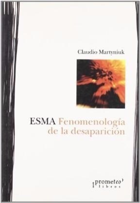 Papel Esma, Fenomenologia De La Desaparicion. 2Da Edicion