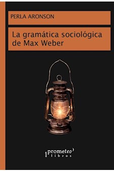 Papel La Gramatica Sociologica De Max Weber