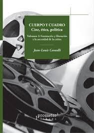 Papel Cuerpo Y Cuadro. Cine, Etica Y Politica. Vol 2. Frustracion Y Liberacion Y Ncesidad De La Critica