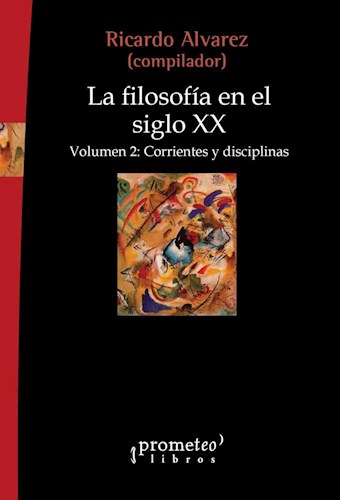 Papel Filosofia En El Siglo Xx, La. Volumen 2. Corrientes Y Disciplinas