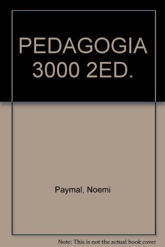Papel Pedagogía 3000. Guía Práctica Para Docentes, Padres Y Uno Mismo