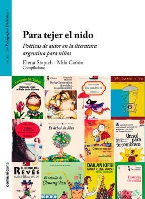 Papel Para Tejer El Nido. Poéticas De Autor En La Literatura Argentina Para Niños