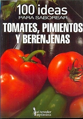 Papel 100 Ideas Tomates, Pimientos Y Berenjenas