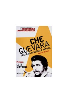 Papel Che Guevara. Desde La Histórica Altura (Prólogo De Luis Mattini)