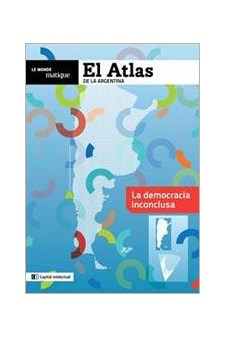 Papel El Atlas De La Argentina - La Democracia Inconclusa